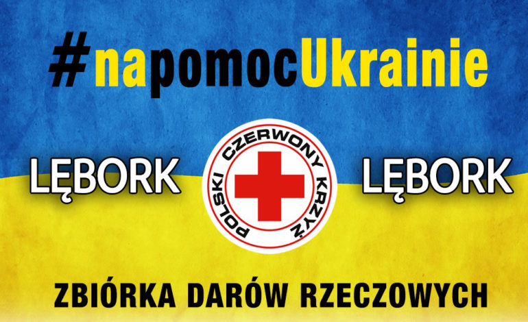 PCK Lębork prowadzi pomoc ofiarom wojny na Ukrainie
