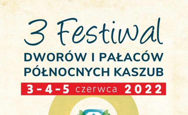 III Festiwal Dworów i Pałaców Północnych Kaszub!