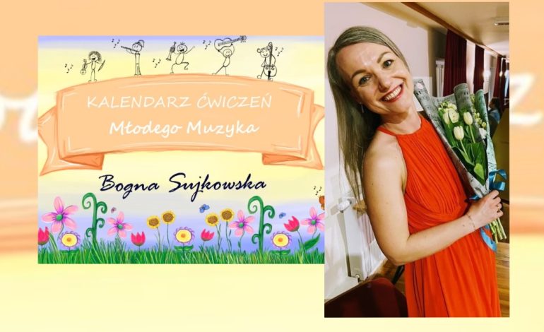 Bogna Sujkowska wydała „Kalendarz ćwiczeń Młodego Muzyka” 