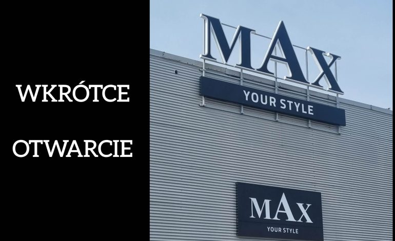 Zbliża się otwarcie sklepu MAX YOUR STYLE!